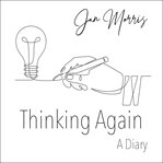 Thinking again : a diary cover image