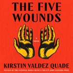 The five wounds : a novel cover image