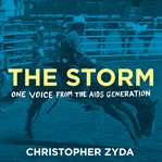 The storm : one voice from the AIDS generation cover image