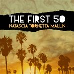 The first 50 : a saga of backseats, bedrooms, lookout points, and dive bars cover image