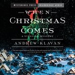 When Christmas comes : a Yuletide mystery cover image