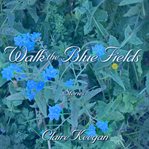 Walk the blue fields cover image