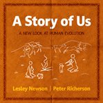 A story of us : a new look at human evolution cover image
