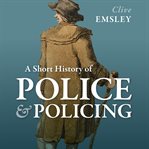 A short history of police and policing cover image