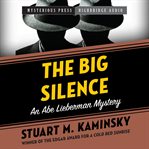 The big silence : an Abe Lieberman mystery cover image