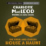 The grub-and-stakers house a haunt cover image