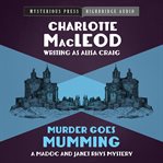 Murder Goes Mumming : Madoc and Janet Rhys Mystery Series, Book 2 cover image