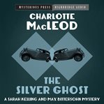 The silver ghost : a Sarah Kelling mystery cover image
