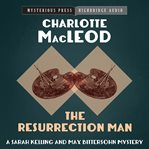The resurrection man : a Sarah Kelling and Max Bittersohn mystery cover image