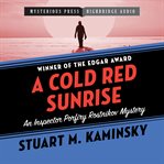 A Cold Red Sunrise : Inspector Porfiry Rostnikov Mysteries Series, Book 5 cover image