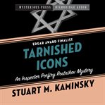 Tarnished Icons : Inspector Porfiry Rostnikov Mystery Series, Book 11 cover image