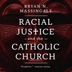 Racial justice and the Catholic Church cover image