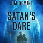 Satan's dare : a novel about love, freedom, justice, and mercy cover image