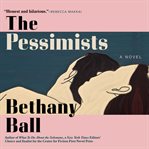 The pessimists : a novel cover image