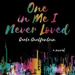 One in me i never loved. A Novel cover image