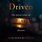 Driven : the secret lives of taxi drivers cover image