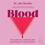Blood: The Science, Medicine, and Mythology of Menstruation cover image