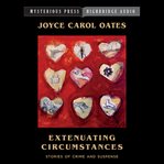 Extenuating Circumstances : A Treasury of Crime & Suspense Fiction cover image