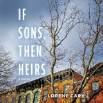 If sons, then heirs : a novel cover image