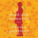 Dead-End Memories : Stories cover image