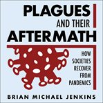 Plagues and their aftermath : how societies recover from pandemics cover image