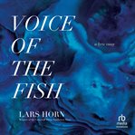 Voice of the fish : a lyric essay cover image