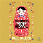 Mrs. Harris Goes to Moscow : Adventures of Mrs. Harris cover image