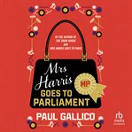 Mrs. Harris Goes to Parliament : Adventures of Mrs. Harris cover image