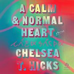 A Calm and Normal Heart : Stories cover image
