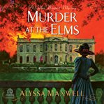 Murder at the Elms : Guilded Newport cover image
