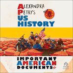 Alexandra Petri's US History : Important American Documents (I Made Up) cover image