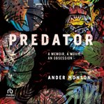 Predator : a memoir, a movie, an obsession cover image