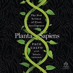 Planta sapiens : The New Science of Plant Intelligence cover image