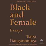 Black and Female : Essays cover image