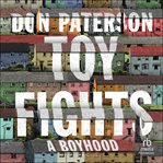 Toy Fights : A Boyhood cover image