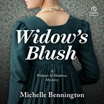 Widow's blush : Widows and shadows cover image