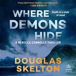 Where Demons Hide : Rebecca Connolly Thriller cover image