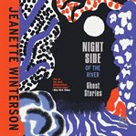 Night Side of the River : Ghost Stories cover image