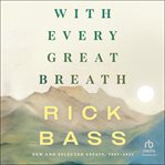 With Every Great Breath : New and Selected Essays, 1995-2023 cover image