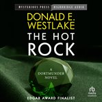The Hot Rock : Dortmunder Novels cover image