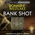 Bank Shot : Dortmunder Novels cover image