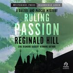 Ruling Passion : Dalziel and Pascoe cover image