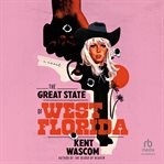 The Great State of West Florida cover image