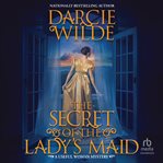 The Secret of the Lady's Maid : Useful Woman Mysteries cover image