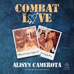Combat Love : A Story of Leaving, Longing, and Searching for Home cover image