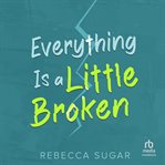 Everything Is a Little Broken cover image