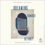 Dreaming of Ramadi in Detroit : Essays cover image