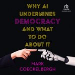 Why AI Undermines Democracy and What to Do About It cover image
