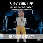 Surviving Life as a Miracle Child cover image