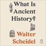 What Is Ancient History? cover image